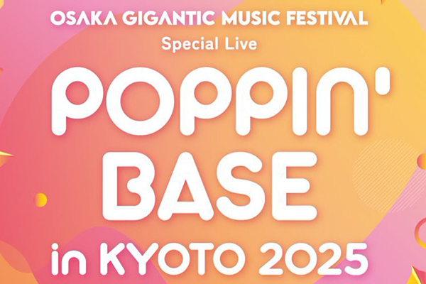 POPPIN’BASE in KYOTO 2025
