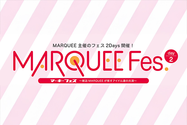 MARQUEE Fes. -day 2-
