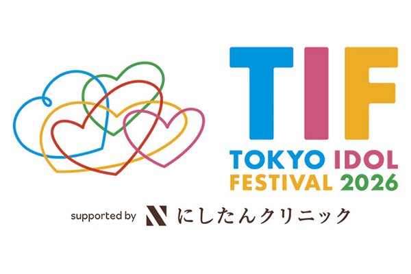 TOKYO IDOL FESTIVAL 2026 supported by にしたんクリニック